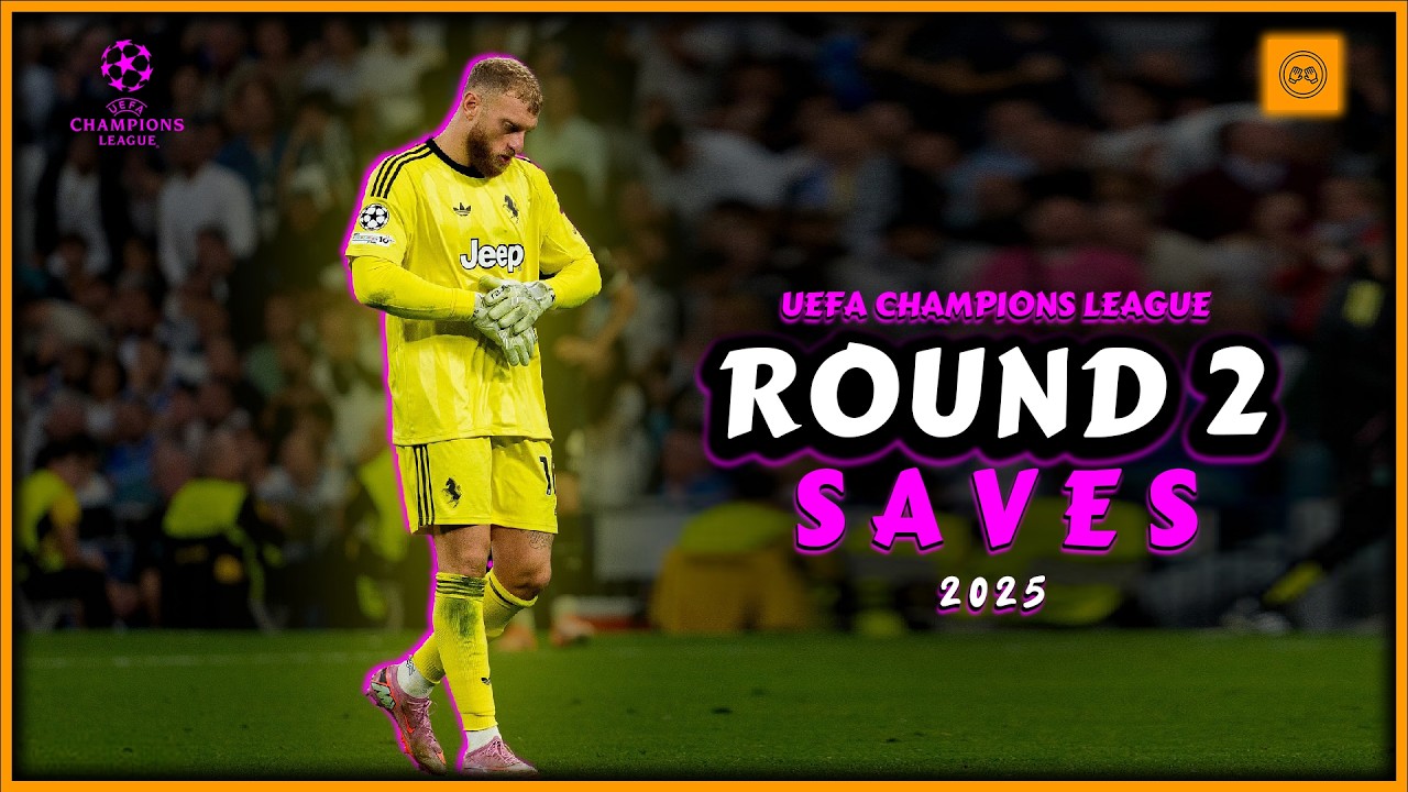 Amazing Goalkeepers Saves Champions League 2025 | Round 2