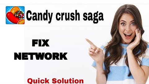 How To Fix And Solve Network On Candy Crush Saga App | Easy Fix