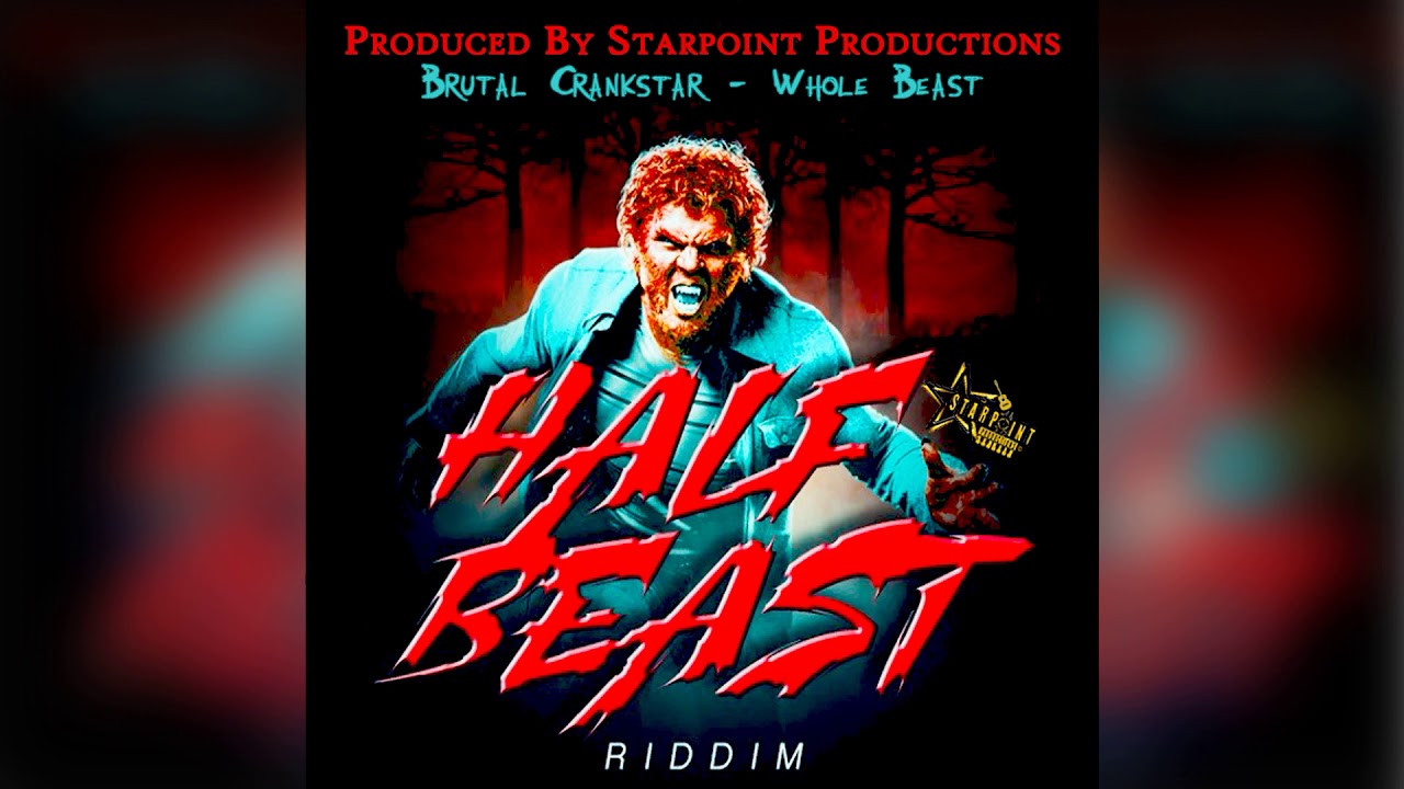 Brutal Crankstar - Whole Beast ( Half Beast Riddim )