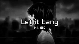 Nik Ix - Let It Bang