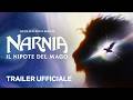 Narnia: Il Nipote del Mago | Trailer Ufficiale | Dall’11 febbraio al cinema