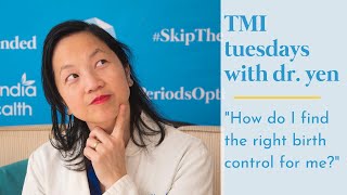 TMI Tuesday: How do I find the right birth control for me?