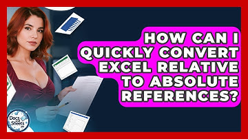 How Can I Quickly Convert Excel Relative To Absolute References? - Docs and Sheets Pro