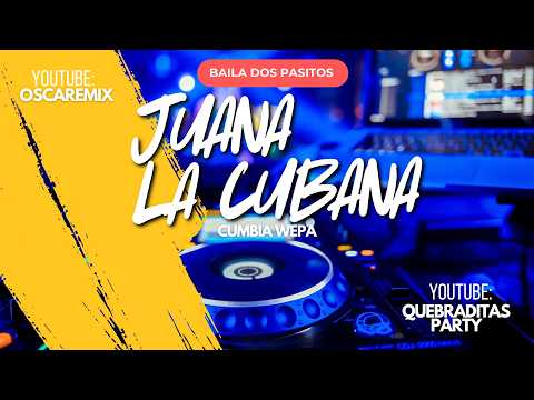 Juana La Cubana Baila Dos Pasitos Cumbia Wepa Remix 2025 
