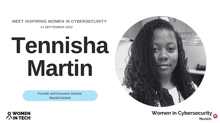 Meet inspiring women in Cybersecurity: Tennisha Ma...