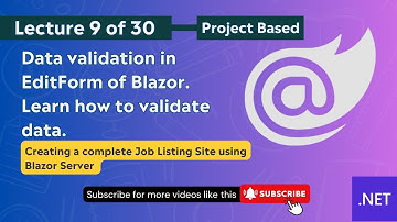Lecture 09   Data Validation - How to validate data in Blazor EditForm