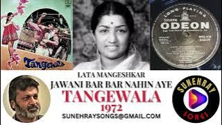 JAWANI BAR BAR NAHIN AYE | LATA MANGESHKAR | TANGEWALA - 1972