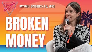 Broken Money & Bitcoin with Lyn Alden - Pacific Bitcoin 2023