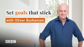 How to set goals with Oliver Burkeman