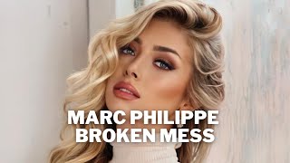 Video thumbnail of "Marc Philippe - Broken Mess (Original Mix)"