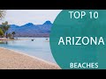 Top 10 des plus belles plages  visiter en arizona  tatsunis  anglais