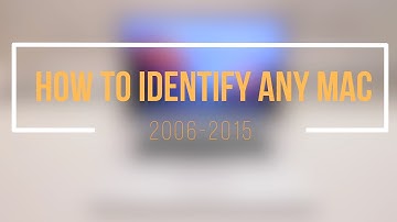 How to identify any Mac (Macbooks and iMacs decoded)