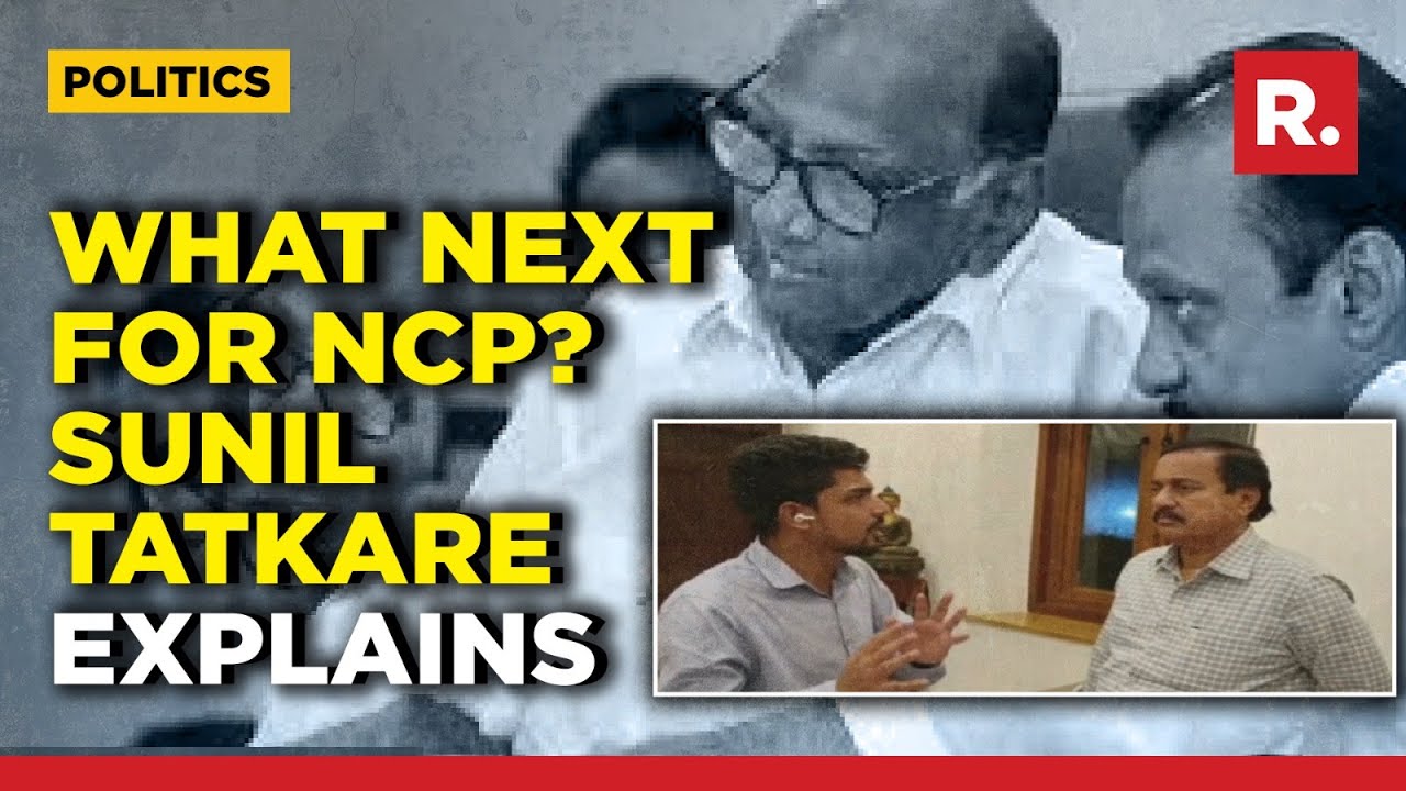 'No Split In NCP': Sunil Tatkare From Ajit Pawar's Camp Explains Status Quo To Republic