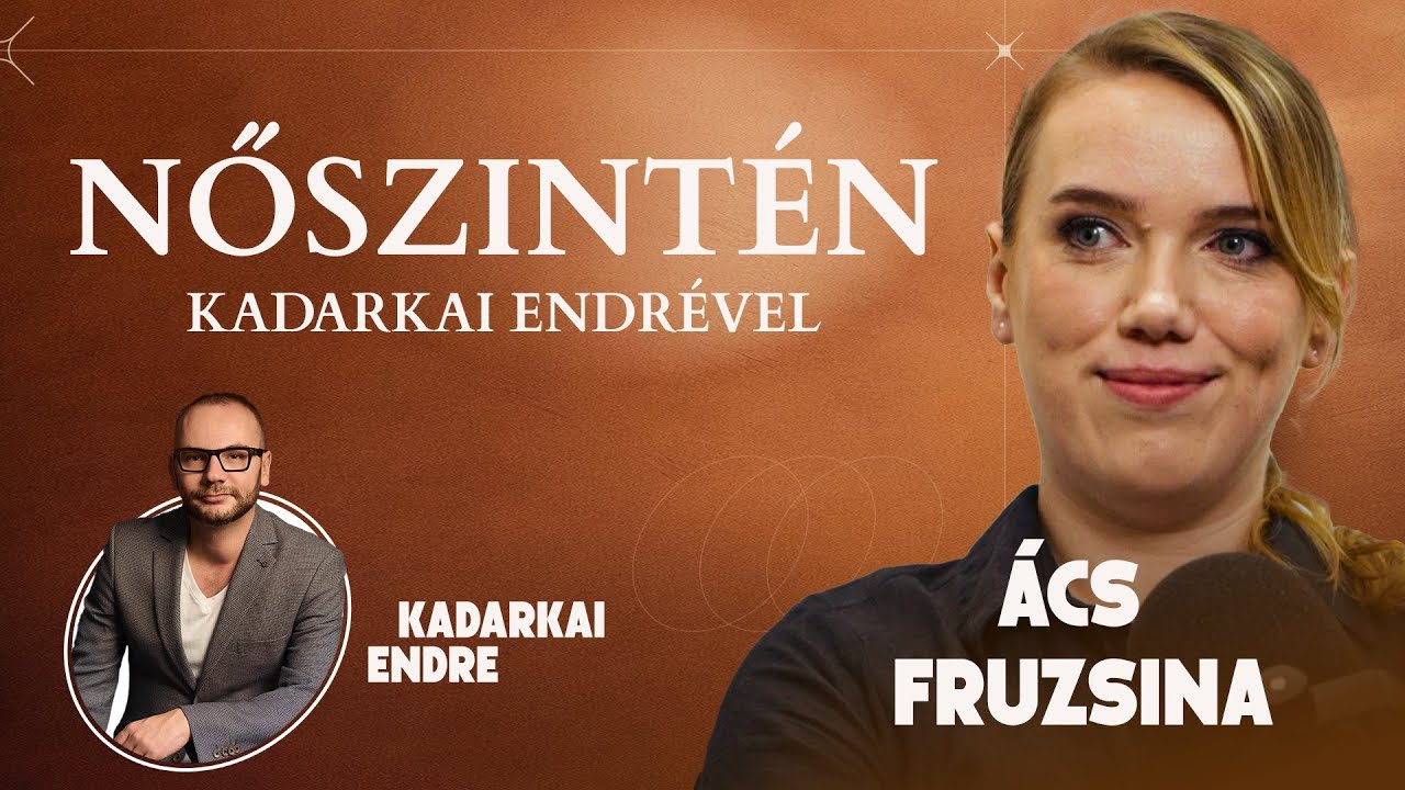 Ács Fruzsina - NŐSZINTÉN Kadarkai Endrével