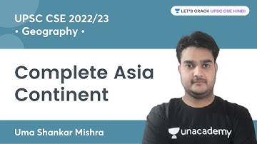 Complete Asia Continent | Geography | UPSC CSE Prelims 2022/23 | Uma Shankar Mishra