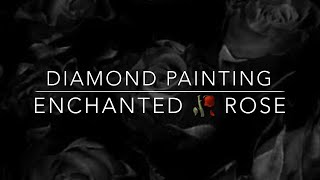 5D Diamond Painting | Enchanted Rose | Time Lapse | Full Drill (30X30) 5D Diamond Painting | Enchanted Rose | Time Lapse | Full Drill (30X30)