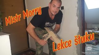 Mistr Morry lekce štuku