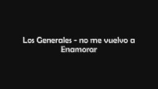 Miniatura de vídeo de "Los Generales - no me vuelvo a enamorar"