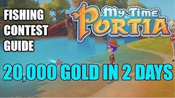20,000 GOLD IN 2 DAYS - My Time at Portia Fishing Contest Guide