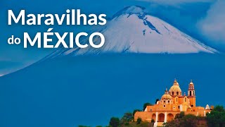 MARAVILHAS DO MÉXICO | Os lugares mais fascinantes do México