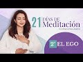 DÍA 2 - EL EGO  | 21 Días de meditación Psicóloga Maria Elena Badillo