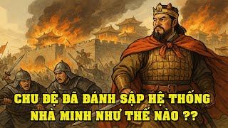 LOẠN TĨNH NAM – Chu Đệ Đã Đánh Sập Cả Hệ Thống Nhà Minh Như Thế Nào?