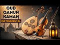 Ramadan 2026 Instrumental Arabic Music Oud Qanun And Kaman