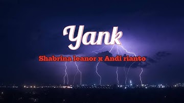 Yank — Shabrina leanor X Andi rianto Lirik