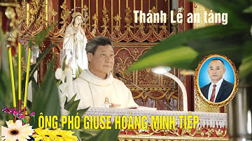 Lễ Tiễn Biệt & Thánh Lễ An Táng Ông Phó Giuse HOÀNG MINH TIỆP, Giáo Xứ Xuân Dương