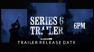 Peaky Blinders Season 6 Trailer Release - Huge Announcement