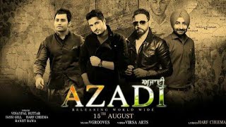 Azadi ! Independence day ! Full video / jassi gill, buttar, ranjit bawa, harf cheema mp8