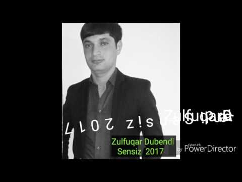 Zulfuqar Dubendi Sensiz 2017