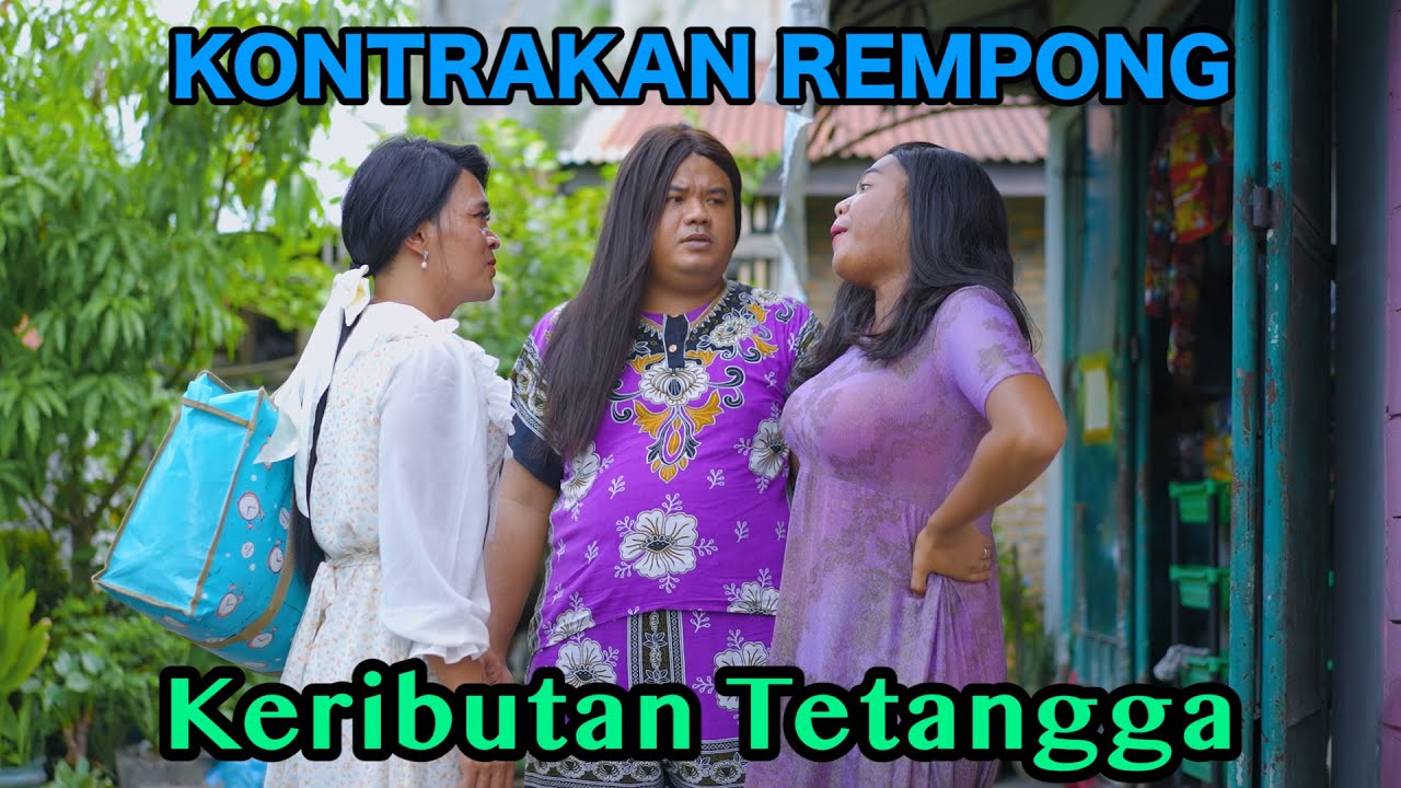 KERIBUTAN TETANGGA  || KONTRAKAN REMPONG EPISODE 708