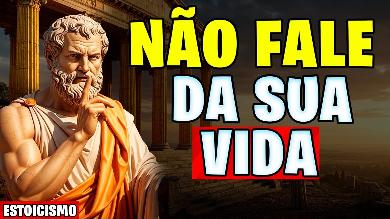 6 Coisas Que Você NUNCA Deve Contar a Ninguém (O Segredo da Força Estoica) | Estoicismo