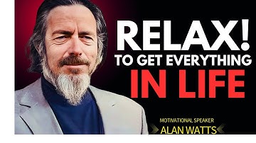 Relax Into the Flow: Alan Watts on How Letting Go Attracts Everything You Desire