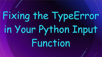 Fixing the TypeError in Your Python Input Function