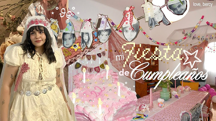dejándome querer por la vida 𐙚 ‧₊˚ ⋅ | mi celebración de cumpleaños de ensueño