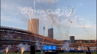GOTHIA CUP 2022!!!