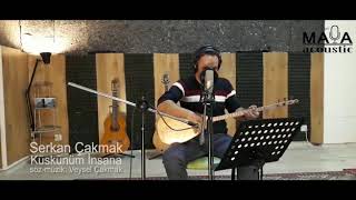 Serkan Çakmak - Küskünüm insana (Acoustic) Resimi