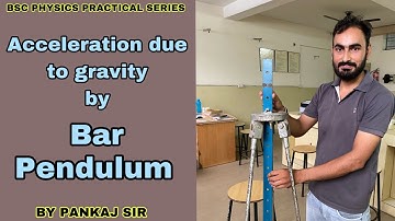 Bar Pendulum || Acceleration due to Gravity by Bar Pendulum || BSC Practical 1st Sem All Univeristy