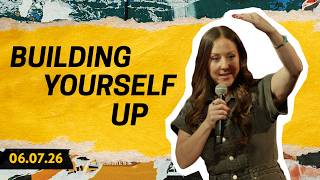 Building Yourself Up | Jennifer Toledo | 6.7.26