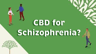 CBD for Schizophrenia