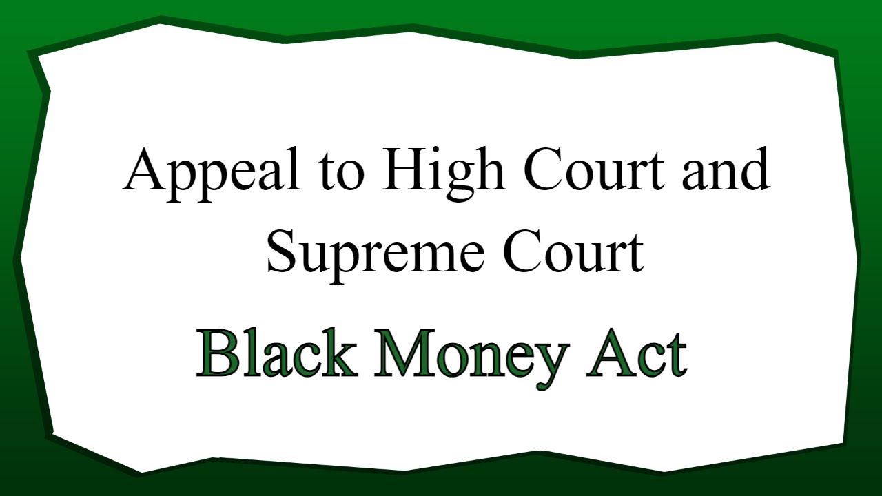 Appeal to High Court and Supreme Court - Black Money Act - CA Arinjay Jain - +91-9667714335