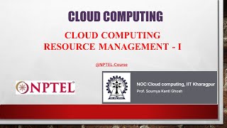 CLOUD COMPUTING RESOURCE MANAGEMENT - I