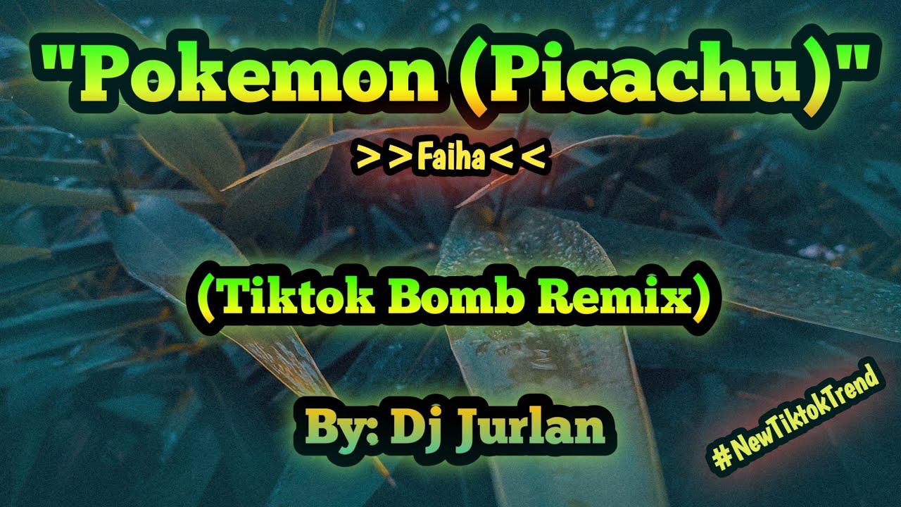 Pokemon Tiktok Bomb Remix  DjJurlan Remix  Tiktok New Trend  Tiktok Viral Remix  Picachu Remix