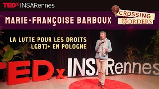 Lutte pour les droits LGBTI+ en Pologne | Marie-Francoise Barboux | TEDxINSA Rennes