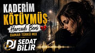 Kaderim Kötüymüş Harcadı Beni (Damar Türkü Mix) 2026 Dj Sedat Bi̇li̇r