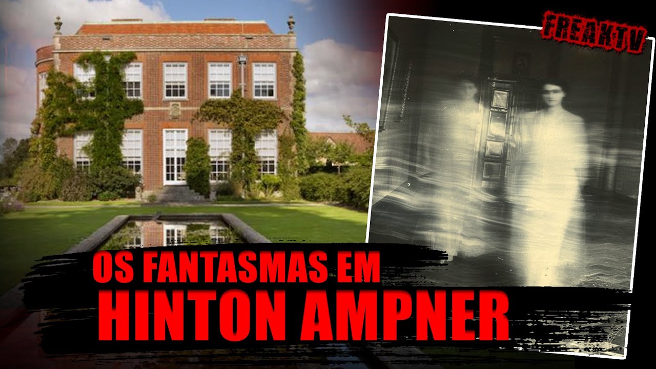 ESPÍRITOS NA MANSÃO - CASO HINTON AMPNER