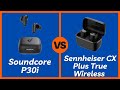 Anker Soundcore P30i vs Sennheiser CX Plus True Wireless – Which Earbuds are Better?