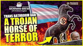 TRANS BATHROOM BAN: New Rules Are a Sadistic Disaster | ☕ Morning Brew with Graham Hughes